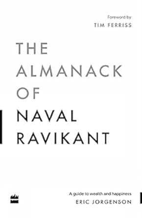 The Almanac of Naval Ravikant