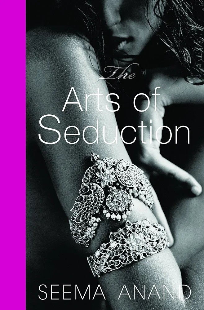 The Arts of Seduction Seema Anand