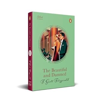 The Beautiful and Damned Penguin Select Classics